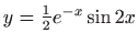 $ y=\frac{1}{2}e^{-x}\sin 2x$