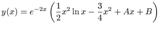 $ \displaystyle y(x)=e^{-2x}\left(\frac{1}{2}x^2\ln
x-\frac{3}{4}x^2+Ax+B\right)$