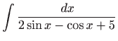 $\displaystyle \int \frac{ dx}{2\sin x-\cos x+5}$