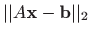 $ \vert\vert A\mathbf{x}-\mathbf{b}\vert\vert _2$