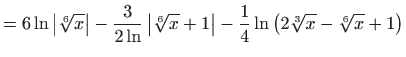 $\displaystyle =6\ln \left\vert \sqrt[6]{x}\right\vert -\frac{3}{2\ln }\left\ver...
...rt[6]{x}+1\right\vert - \frac{1}{4}\ln \left( 2\sqrt[3]{x}-\sqrt[6]{x}+1\right)$