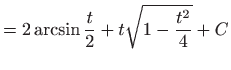 $\displaystyle =2\arcsin \frac{t}{2}+t\sqrt{1-\frac{t^{2}}{4}}+C$