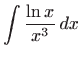 $ \displaystyle\int \frac{\ln x}{x^3}  dx$