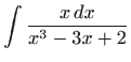 $ \displaystyle\int \frac{x dx}{x^{3}-3x+2}$