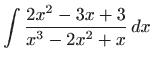 $ \displaystyle\int \frac{2x^{2}-3x+3}{x^{3}-2x^{2}+x} dx$