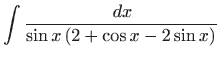 $ \displaystyle\int \frac{ dx}{\sin x\left( 2+\cos x-2\sin x\right) }$