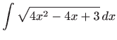 $ \displaystyle \int \sqrt {4x^2-4x+3}  dx$