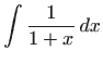 $ \displaystyle \int \frac{1}{1+x} dx$