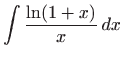 $ \displaystyle \int \frac{\ln (1+x)}{x} dx$