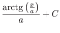 $ \displaystyle\frac{\mathop{\mathrm{arctg}}\nolimits \left( \frac{x}{a}\right) }{%
a}+C$