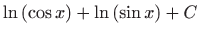 $ \displaystyle\ln \left( \cos x\right) +\ln \left( \sin x\right) +C$