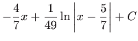 $ -\displaystyle\frac{4}{7}x+\frac{1}{49}\ln \left\vert
x-\frac{5}{7}\right\vert +C$