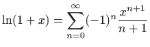 $ \displaystyle \ln (1+x)=\sum\limits_{n=0}^{\infty}
(-1)^n\frac{x^{n+1}}{n+1}$