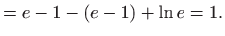 $\displaystyle =e-1-\left( e-1\right) +\ln e=1.$