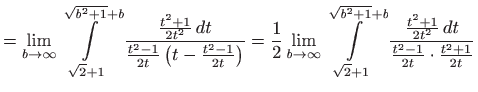 $\displaystyle =\lim_{b\rightarrow \infty }\int\limits_{\sqrt{2}+1}^{\sqrt{b^{2}...
...b}\frac{\frac{t^{2}+1}{2t^{2}} dt}{\frac{t^{2}-1}{2t}\cdot \frac{t^{2}+1}{2t}}$
