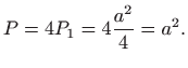 $\displaystyle P=4P_{1}=4\frac{a^{2}}{4}=a^{2}.$