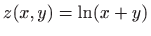 $ \displaystyle z(x,y)=\ln (x+y)$