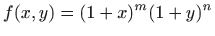 $ \displaystyle f(x,y)=(1+x)^m (1+y)^n$