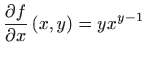 $\displaystyle \frac{\partial f}{\partial x}\left( x,y\right)=yx^{y-1}$