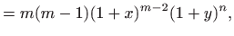 $\displaystyle = m(m-1)(1+x)^{m-2}(1+y)^n,$