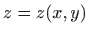 $ \displaystyle z=z(x,y)$