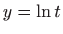 $ \displaystyle y=\ln t$