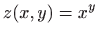 $ \displaystyle z(x,y)=x^y$