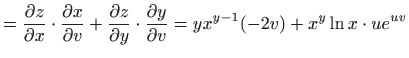 $\displaystyle = \frac{\partial z}{\partial x}\cdot \frac{\partial x}{\partial v...
...rtial y}\cdot \frac{\partial y}{\partial v}=yx^{y-1}(-2v)+x^y\ln x\cdot ue^{uv}$