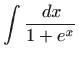 $\displaystyle \int \frac{ dx}{1+e^{x}}$