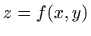 $ z=f(x,y)$