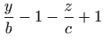 $\displaystyle \frac{y}{b}-1-\frac{z}{c}+1$