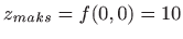 $ \displaystyle z_{maks}=f(0,0)=10$