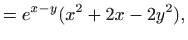 $\displaystyle = e^{x-y}(x^2+2x-2y^2),$