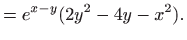 $\displaystyle = e^{x-y}(2y^2-4y-x^2).$