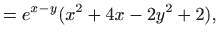 $\displaystyle = e^{x-y}(x^2+4x-2y^2+2) ,$