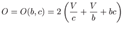 $\displaystyle \displaystyle O=O(b,c)=2\left(\frac{V}{c}+\frac{V}{b}+bc\right)$