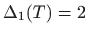 $\displaystyle \Delta_1(T)=2$