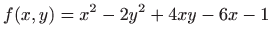 $\displaystyle f(x,y)=x^2-2y^2+4xy-6x-1$